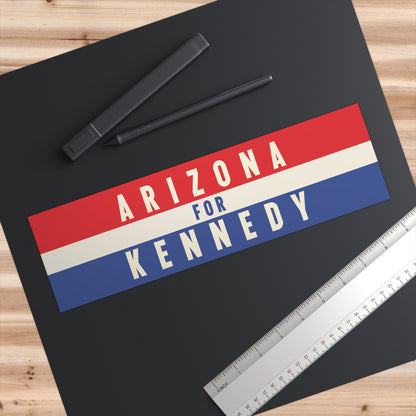 Arizona for Kennedy Bumper Sticker - TEAM KENNEDY. All rights reserved