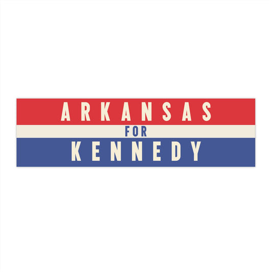 Arkansas for Kennedy Bumper Sticker - TEAM KENNEDY. All rights reserved