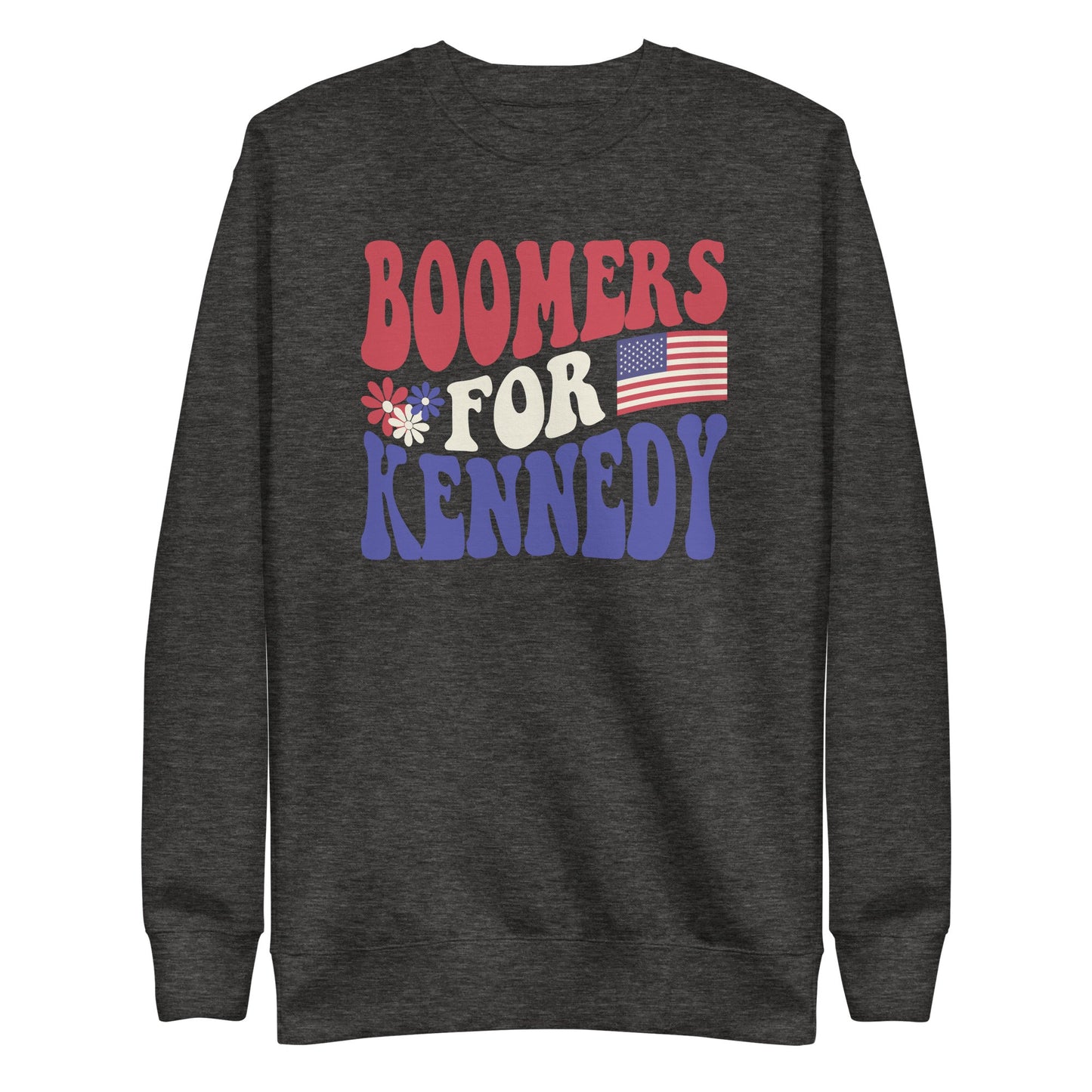 Boomers for Kennedy Unisex Sweatshirt - TEAM KENNEDY. All rights reserved