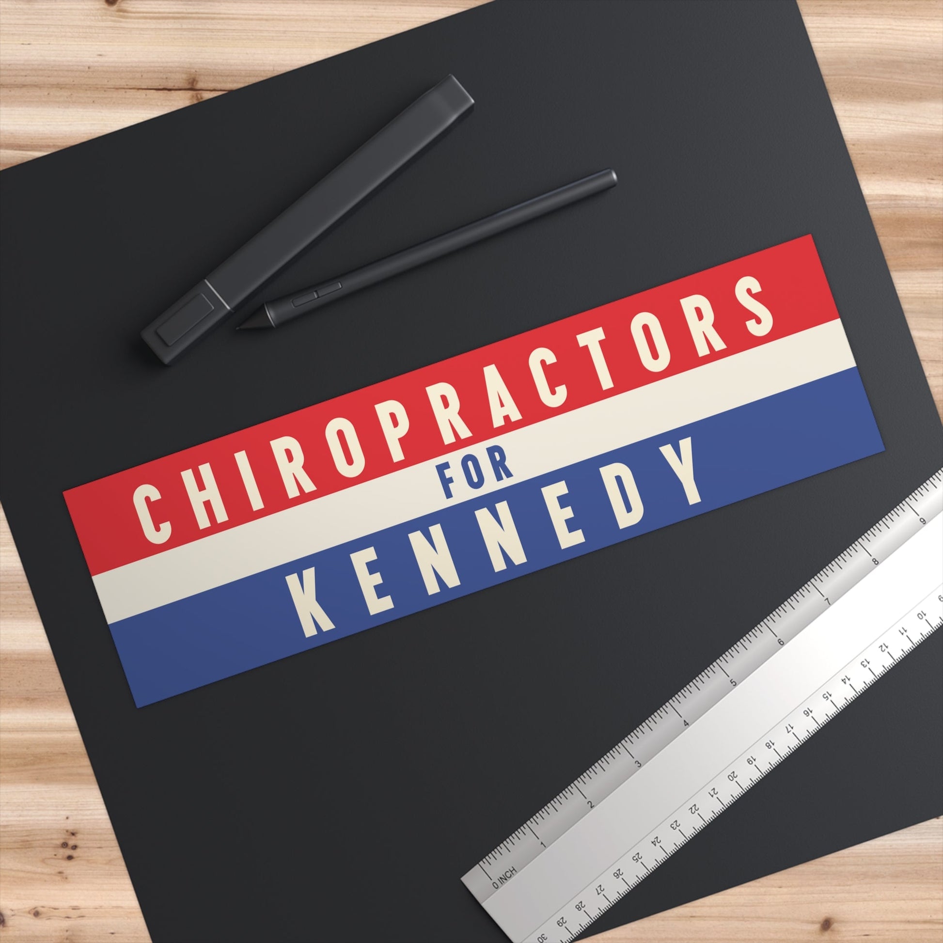 Chiropractors for Kennedy Bumper Sticker - TEAM KENNEDY. All rights reserved