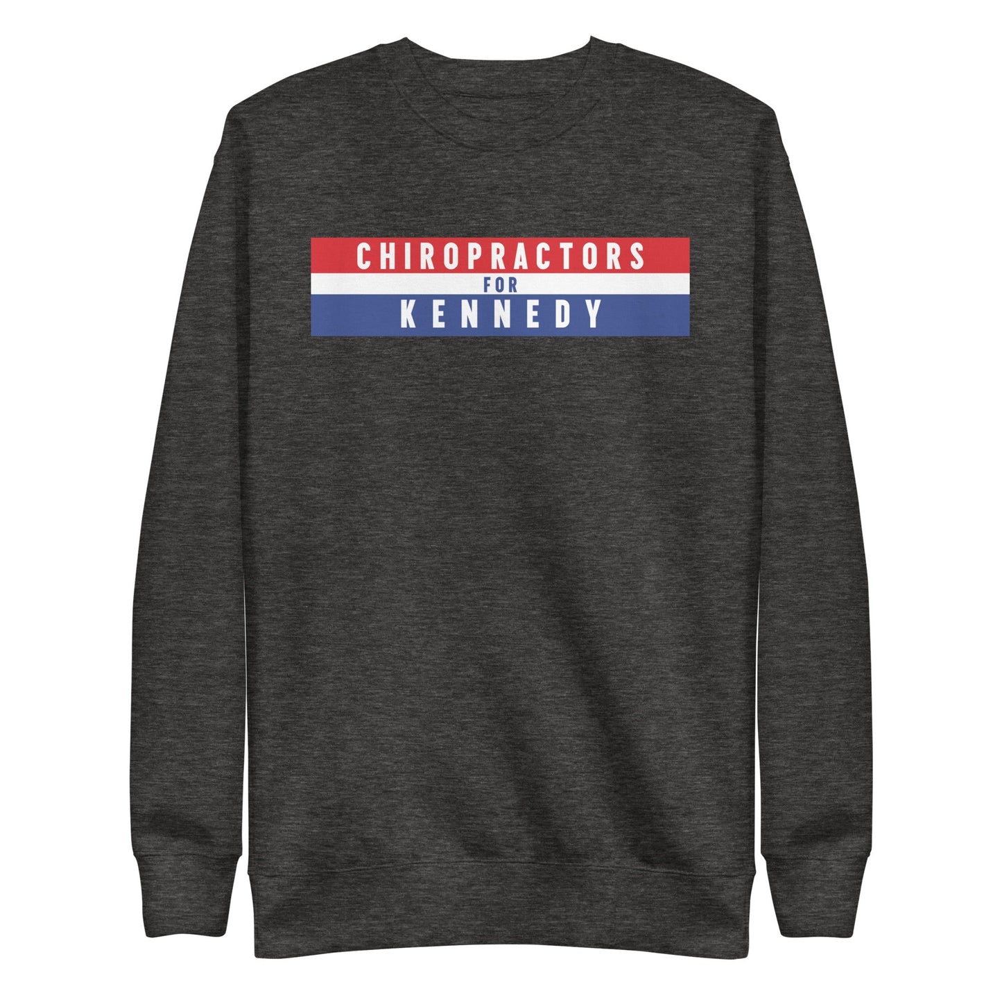 Chiropractors for Kennedy Unisex Sweatshirt - TEAM KENNEDY. All rights reserved