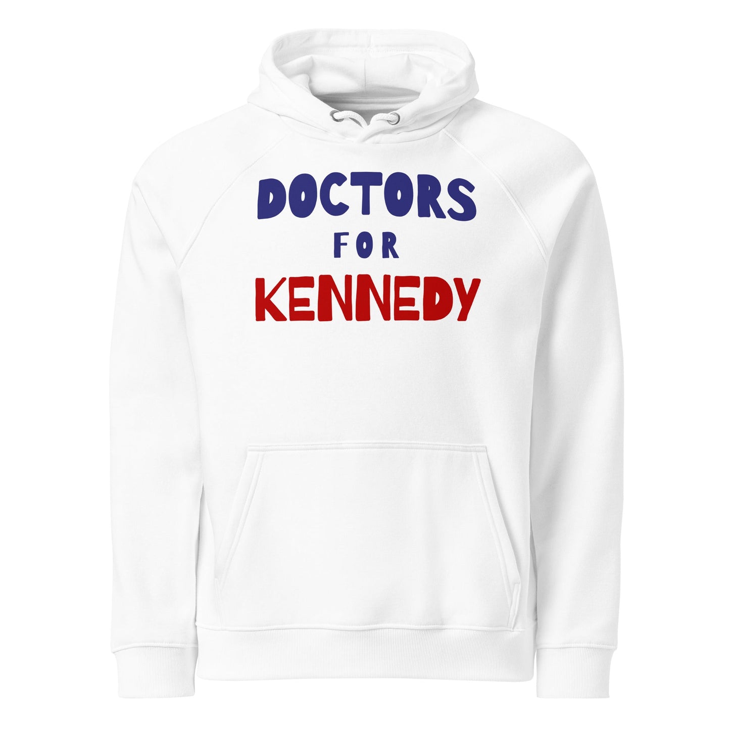 Doctors for Kennedy Unisex Organic Hoodie - Team Kennedy Official Merchandise