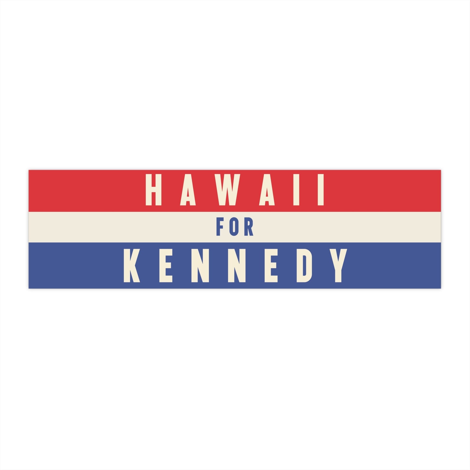 Hawaii Bumper Sticker - TEAM KENNEDY. All rights reserved