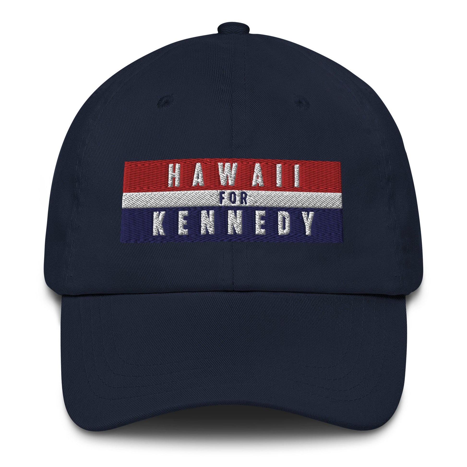 Hawaii for Kennedy Embroidered Dad Hat - TEAM KENNEDY. All rights reserved