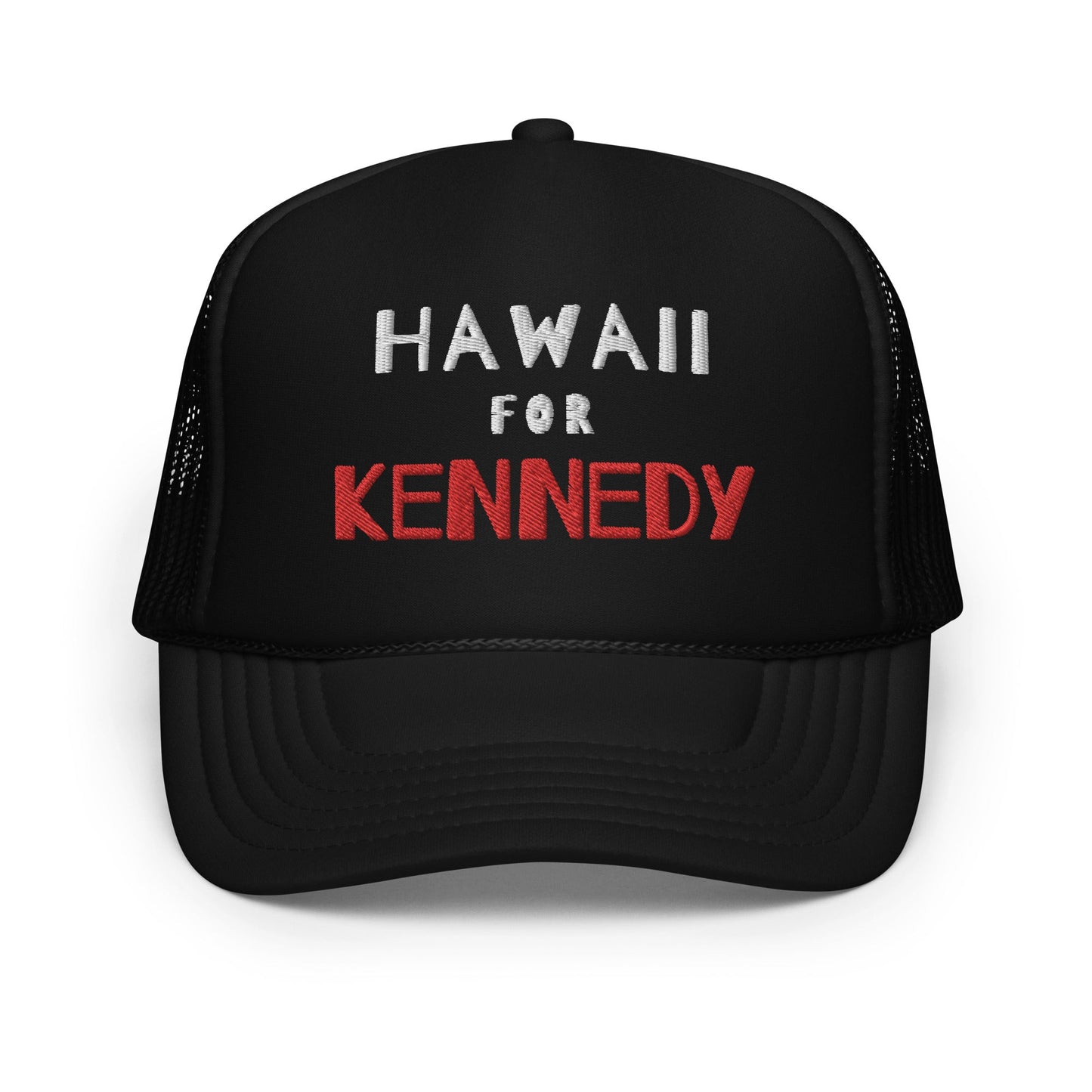 Hawaii for Kennedy Foam Trucker Hat - TEAM KENNEDY. All rights reserved