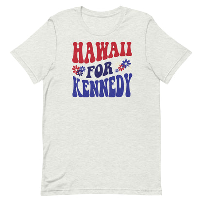 Hawaii for Kennedy Unisex Tee - Team Kennedy Official Merchandise