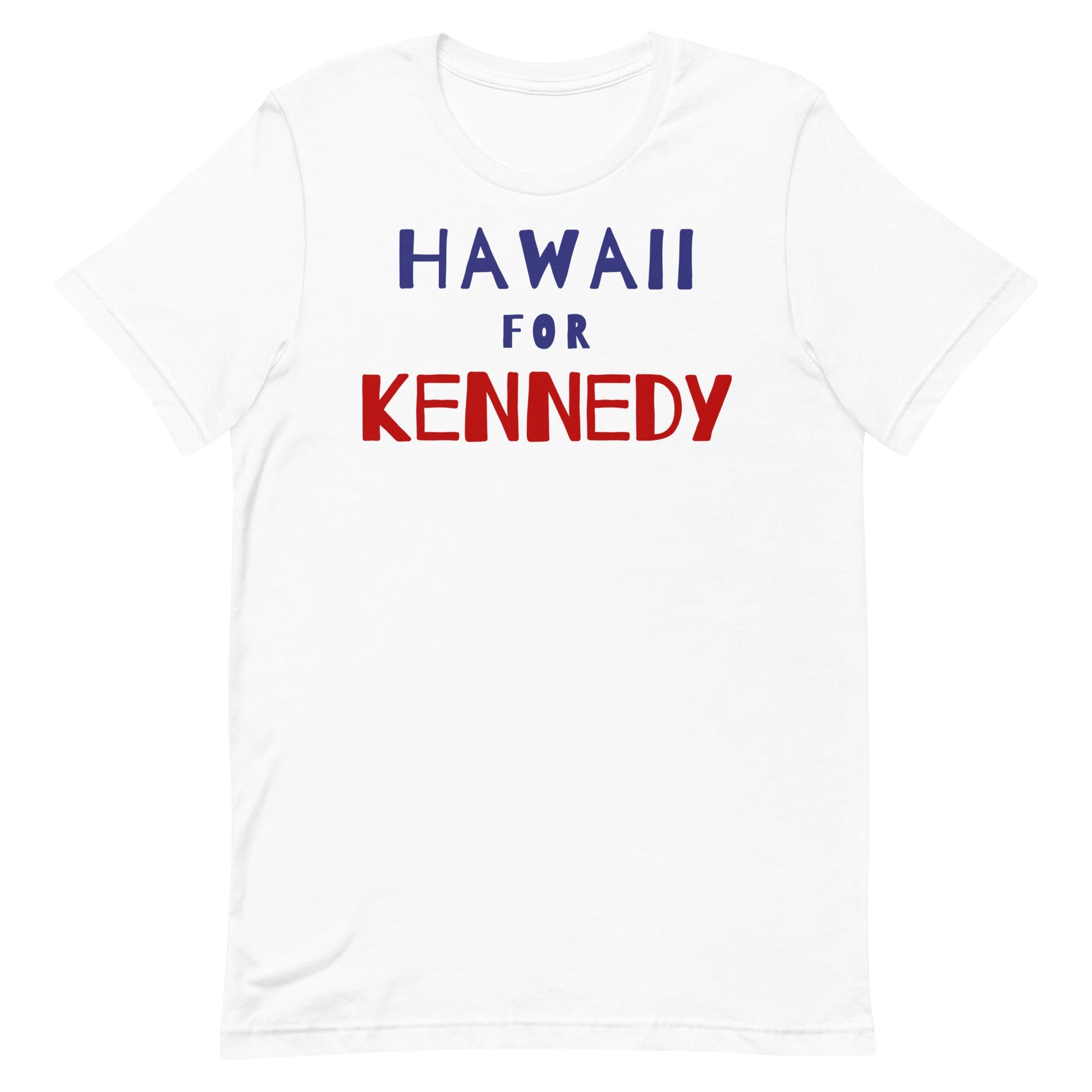 Hawaii for Kennedy Unisex Tee - TEAM KENNEDY. All rights reserved