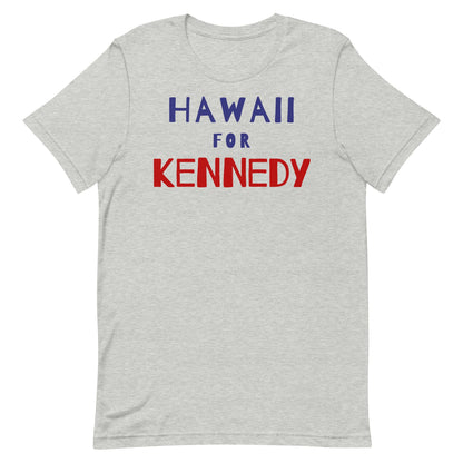 Hawaii for Kennedy Unisex Tee - TEAM KENNEDY. All rights reserved