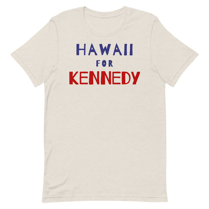 Hawaii for Kennedy Unisex Tee - TEAM KENNEDY. All rights reserved