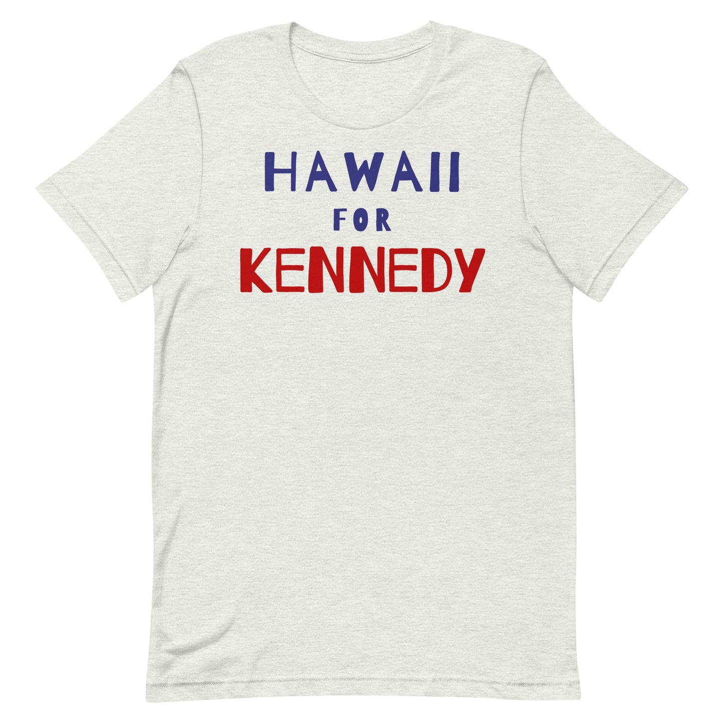 Hawaii for Kennedy Unisex Tee - TEAM KENNEDY. All rights reserved