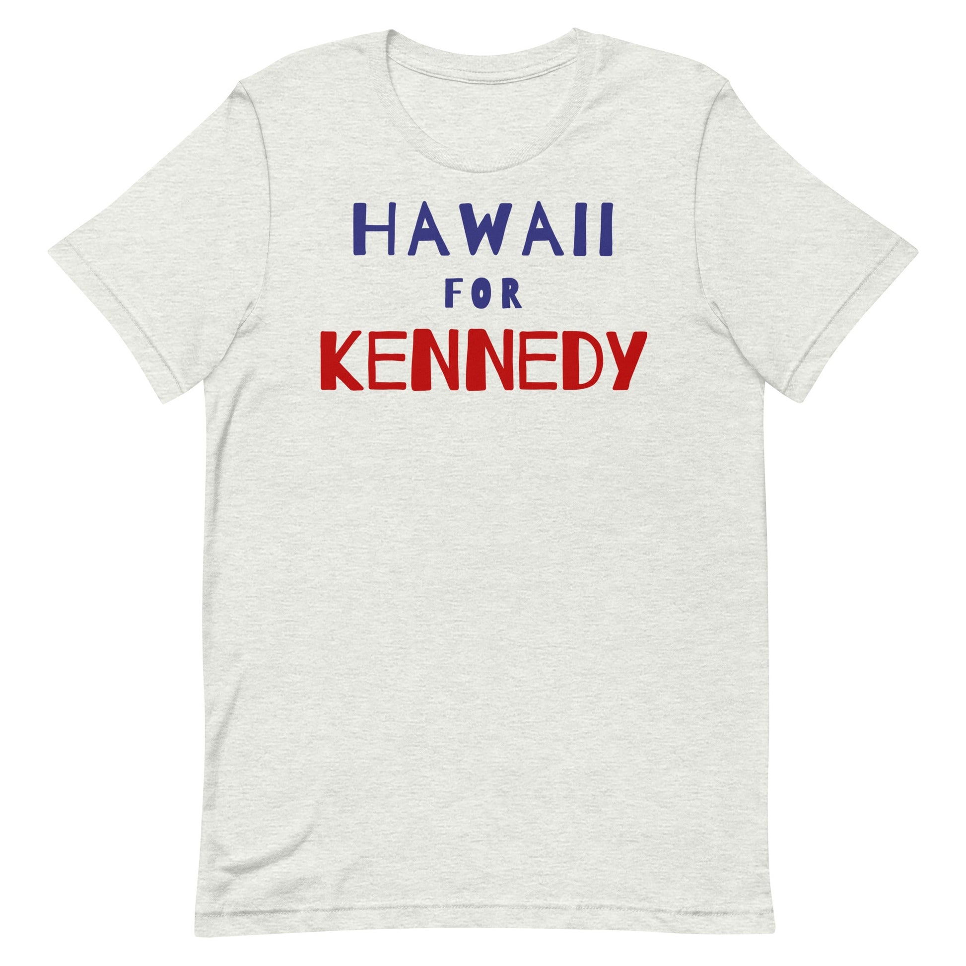 Hawaii for Kennedy Unisex Tee - TEAM KENNEDY. All rights reserved