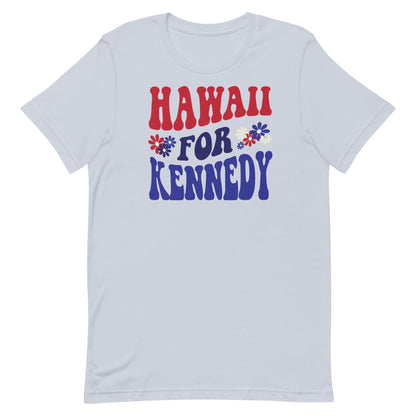 Hawaii for Kennedy Unisex Tee - Team Kennedy Official Merchandise