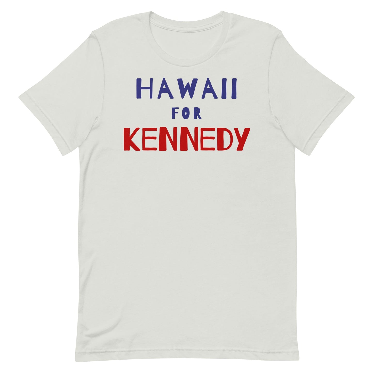 Hawaii for Kennedy Unisex Tee - TEAM KENNEDY. All rights reserved