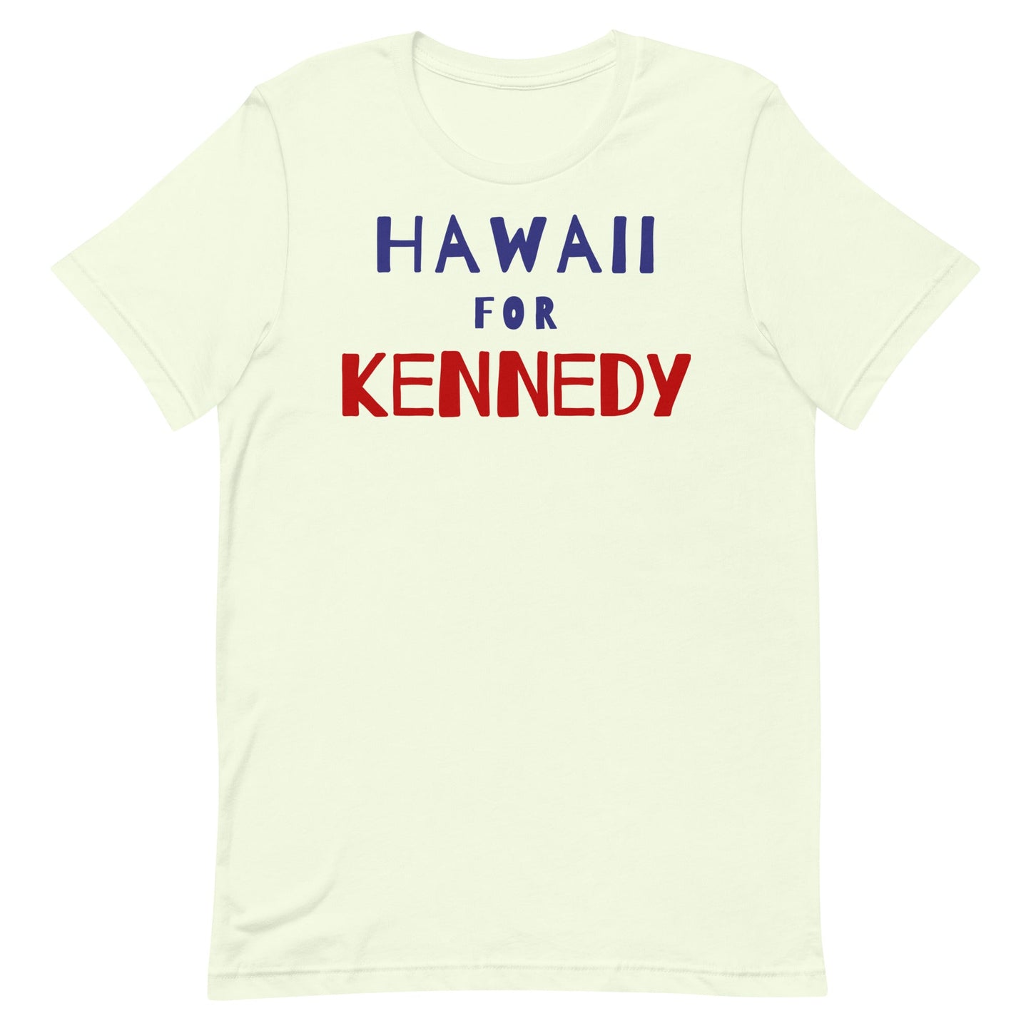 Hawaii for Kennedy Unisex Tee - TEAM KENNEDY. All rights reserved