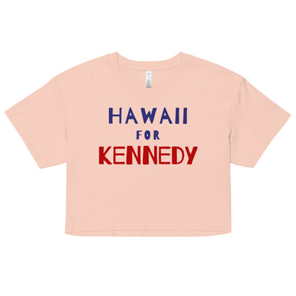 Hawaii for Kennedy Women’s Crop Top - TEAM KENNEDY. All rights reserved