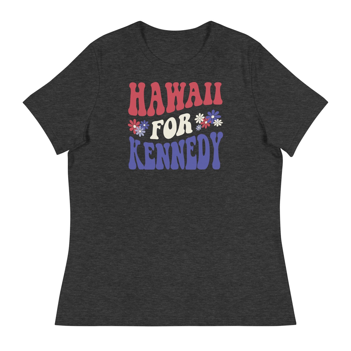 Hawaii for Kennedy Women's Relaxed Tee - Team Kennedy Official Merchandise