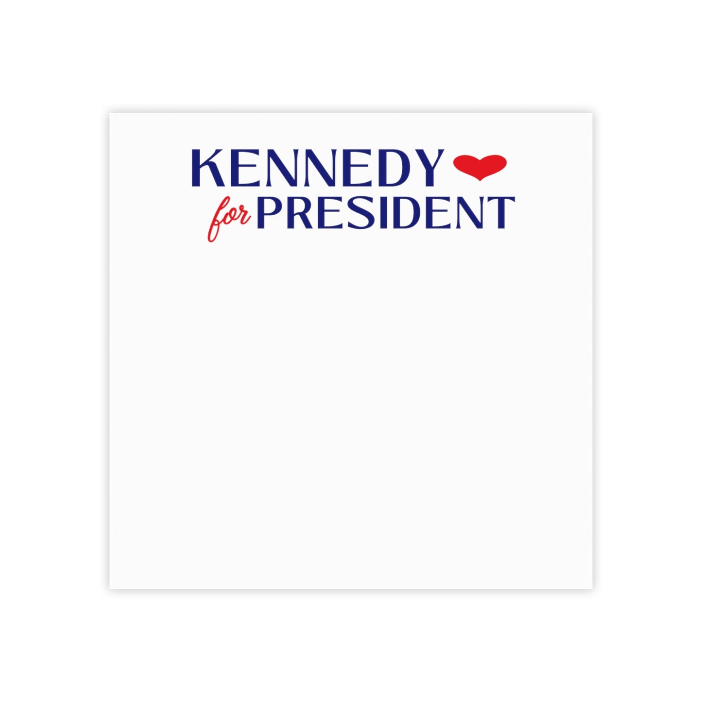 I Heart Kennedy for President Post - it® Note Pads - TEAM KENNEDY. All rights reserved