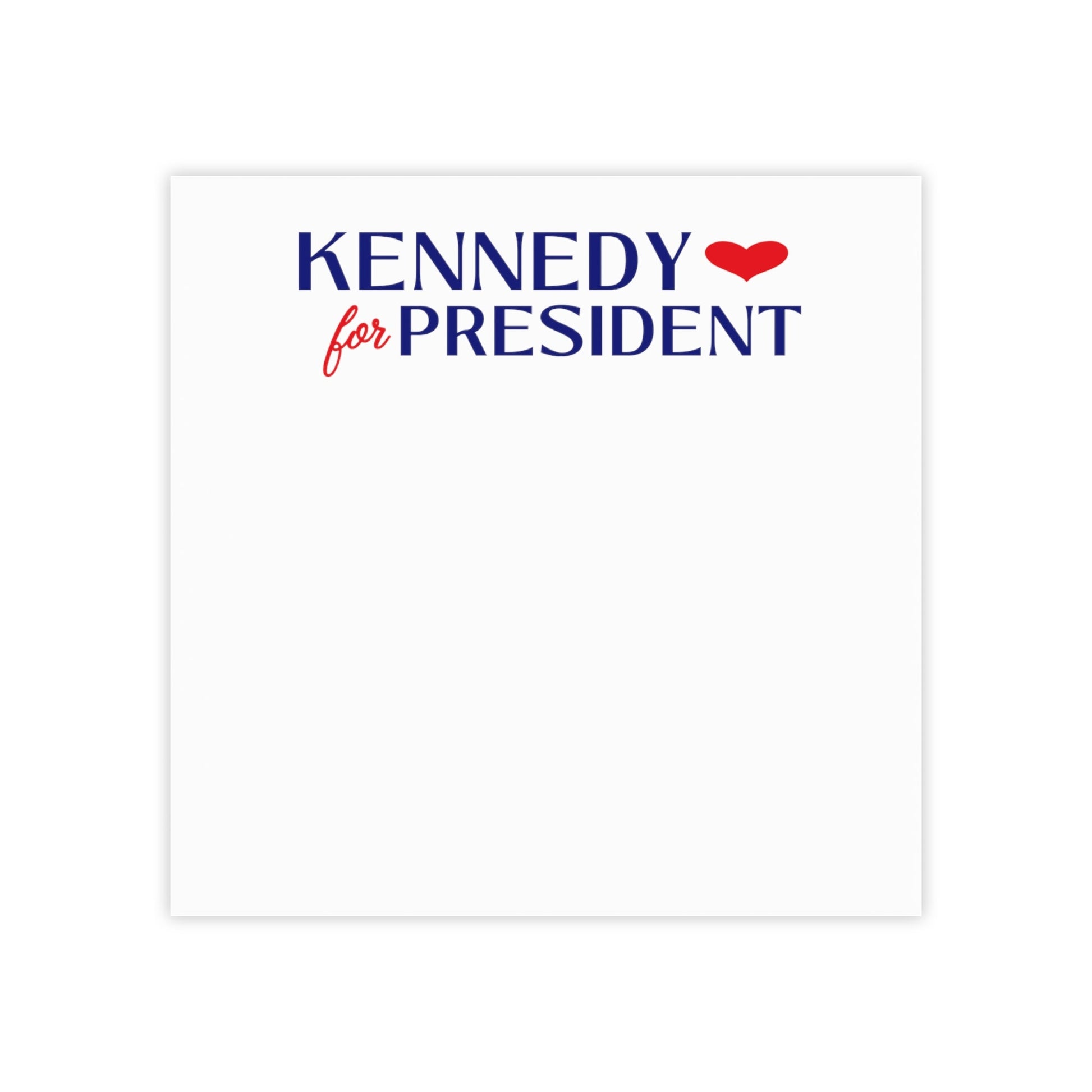 I Heart Kennedy for President Post - it® Note Pads - TEAM KENNEDY. All rights reserved