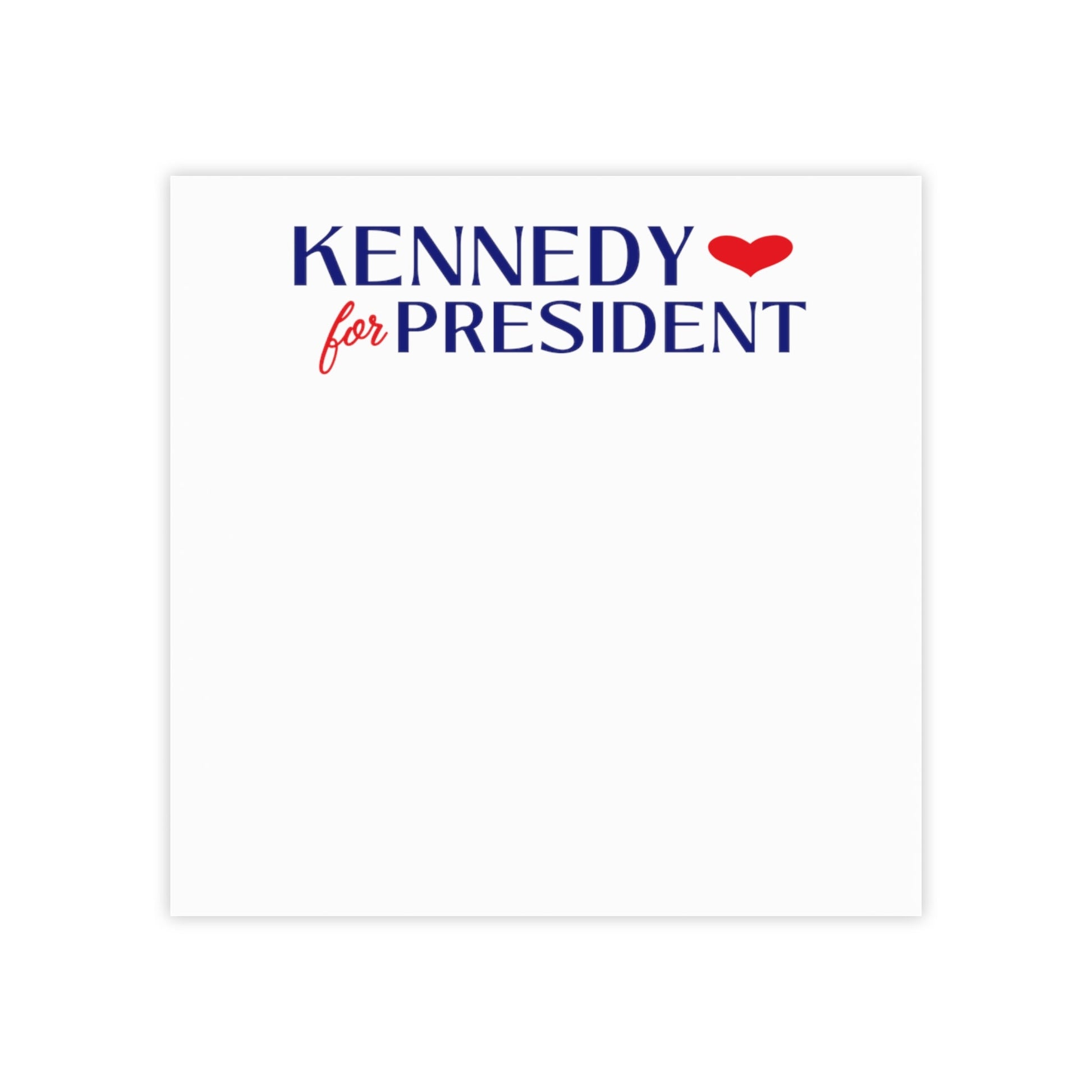 I Heart Kennedy for President Post - it® Note Pads - TEAM KENNEDY. All rights reserved