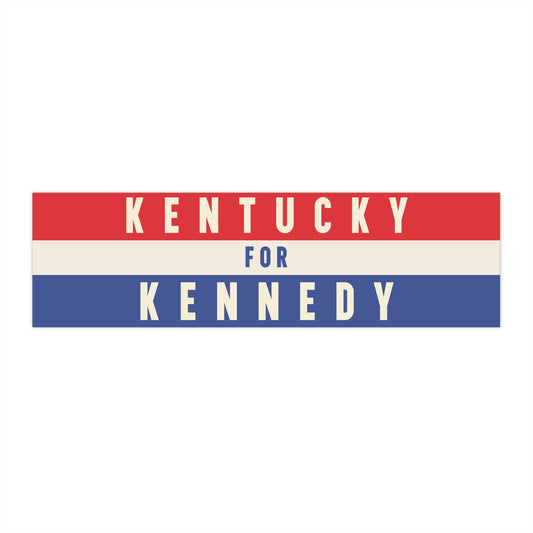 Kentucky for Kennedy Bumper Sticker - TEAM KENNEDY. All rights reserved