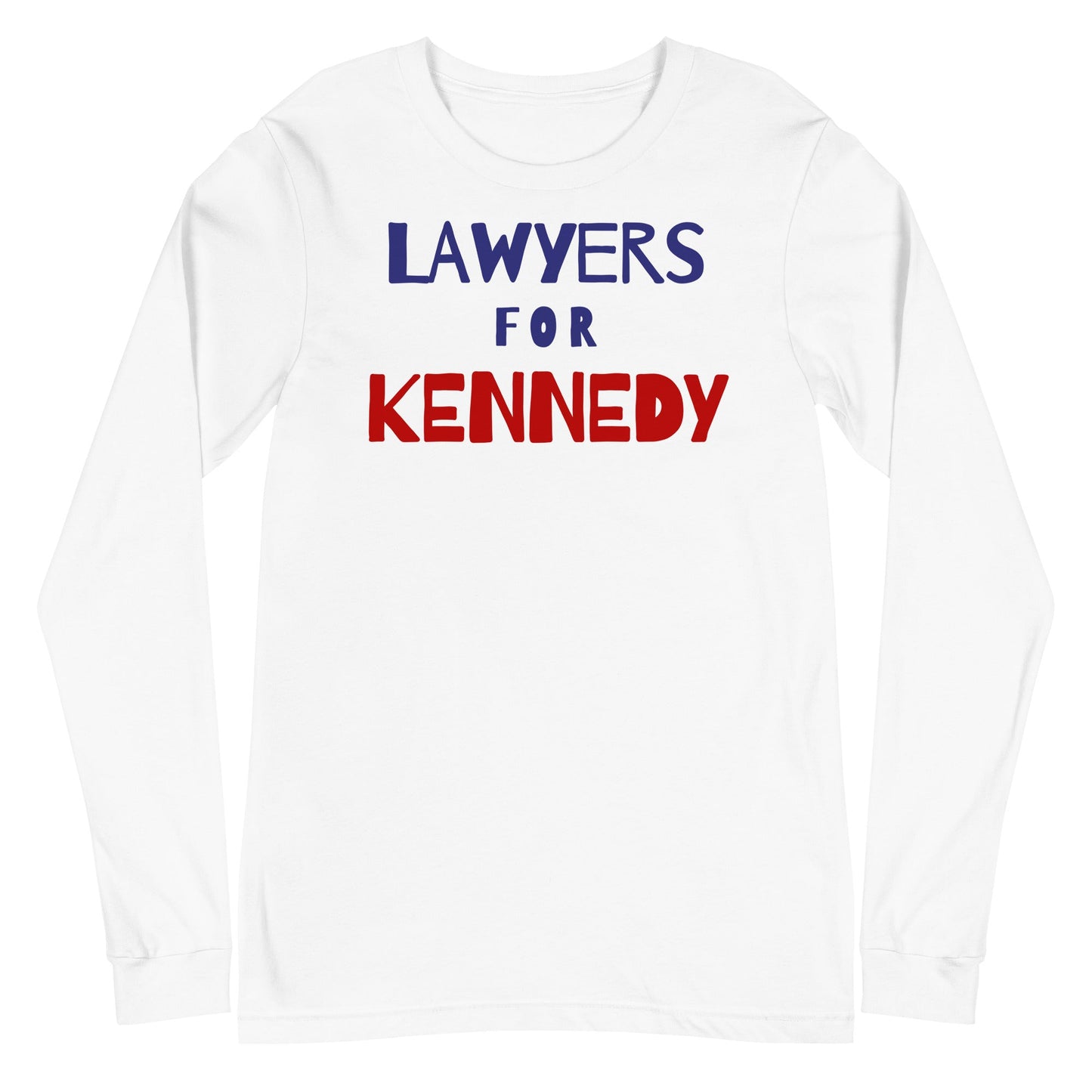 Lawyers for Kennedy Unisex Long Sleeve Tee - Team Kennedy Official Merchandise