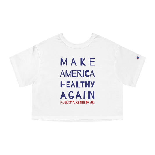 Make America Healthy Again Champion Cropped Tee - Team Kennedy Official Merchandise