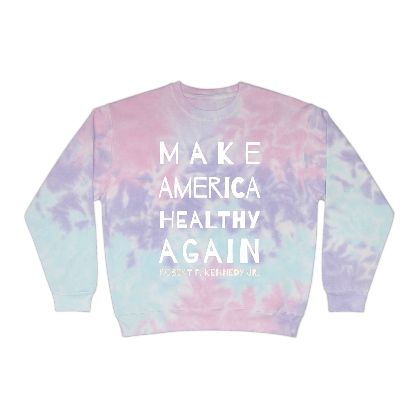 Make America Healthy Again Classic II Unisex Tie - Dye Sweatshirt - Team Kennedy Official Merchandise