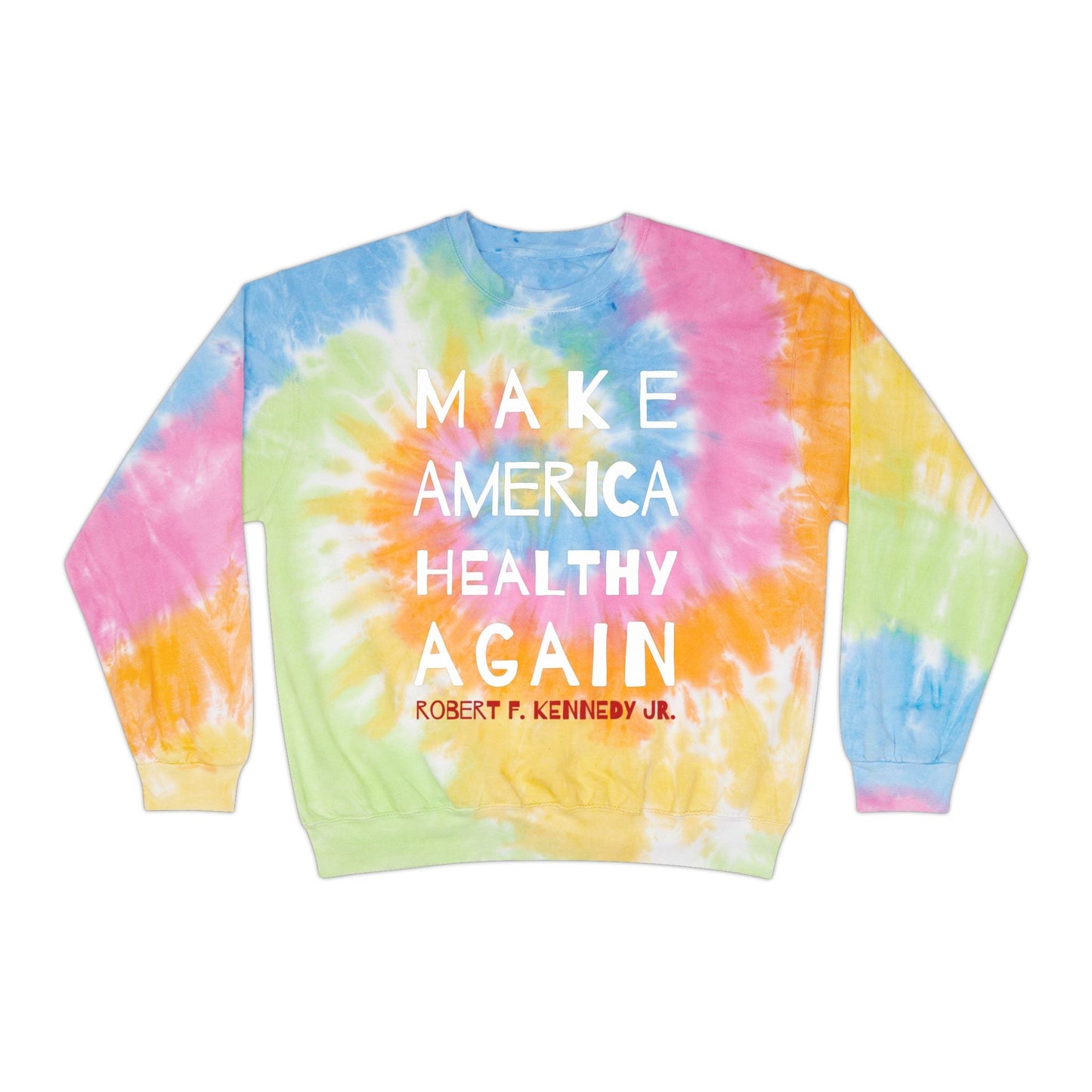 Make America Healthy Again Classic II Unisex Tie - Dye Sweatshirt - Team Kennedy Official Merchandise