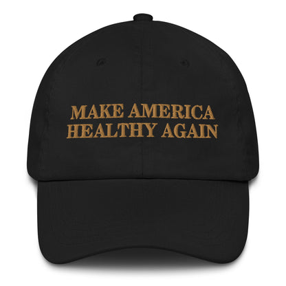 Make America Healthy Again Embroidered Gold Onyx Dad hat - Team Kennedy Official Merchandise