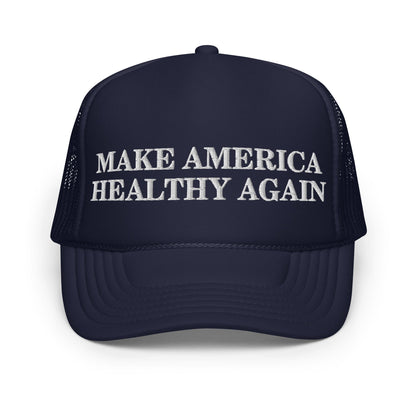 Make America Healthy Again Foam Trucker Hat - Team Kennedy Official Merchandise