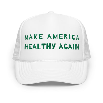 Make America Healthy Again II Foam Trucker Hat - Team Kennedy Official Merchandise