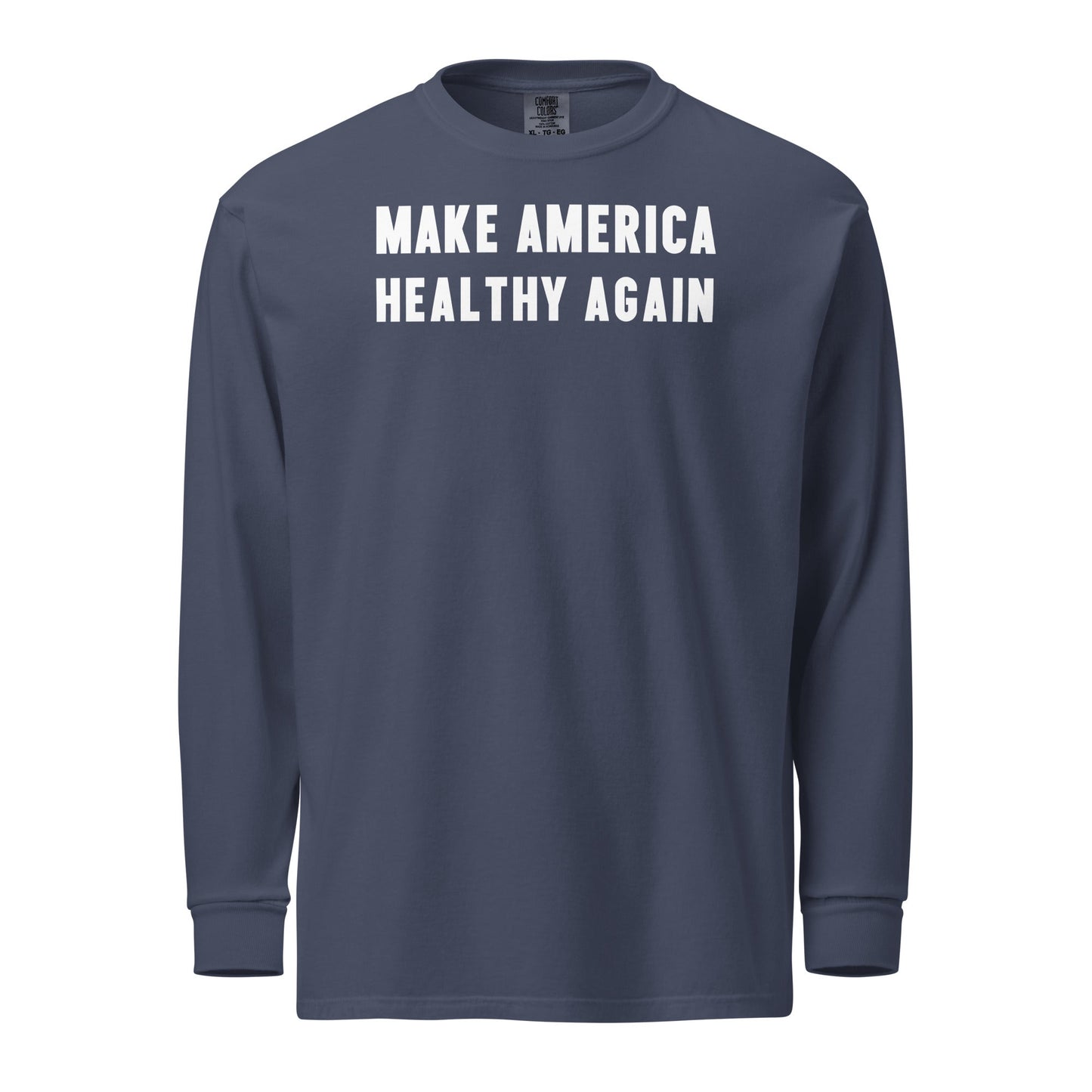 Make America Healthy Again II Heavyweight Long Sleeve Tee - Team Kennedy Official Merchandise