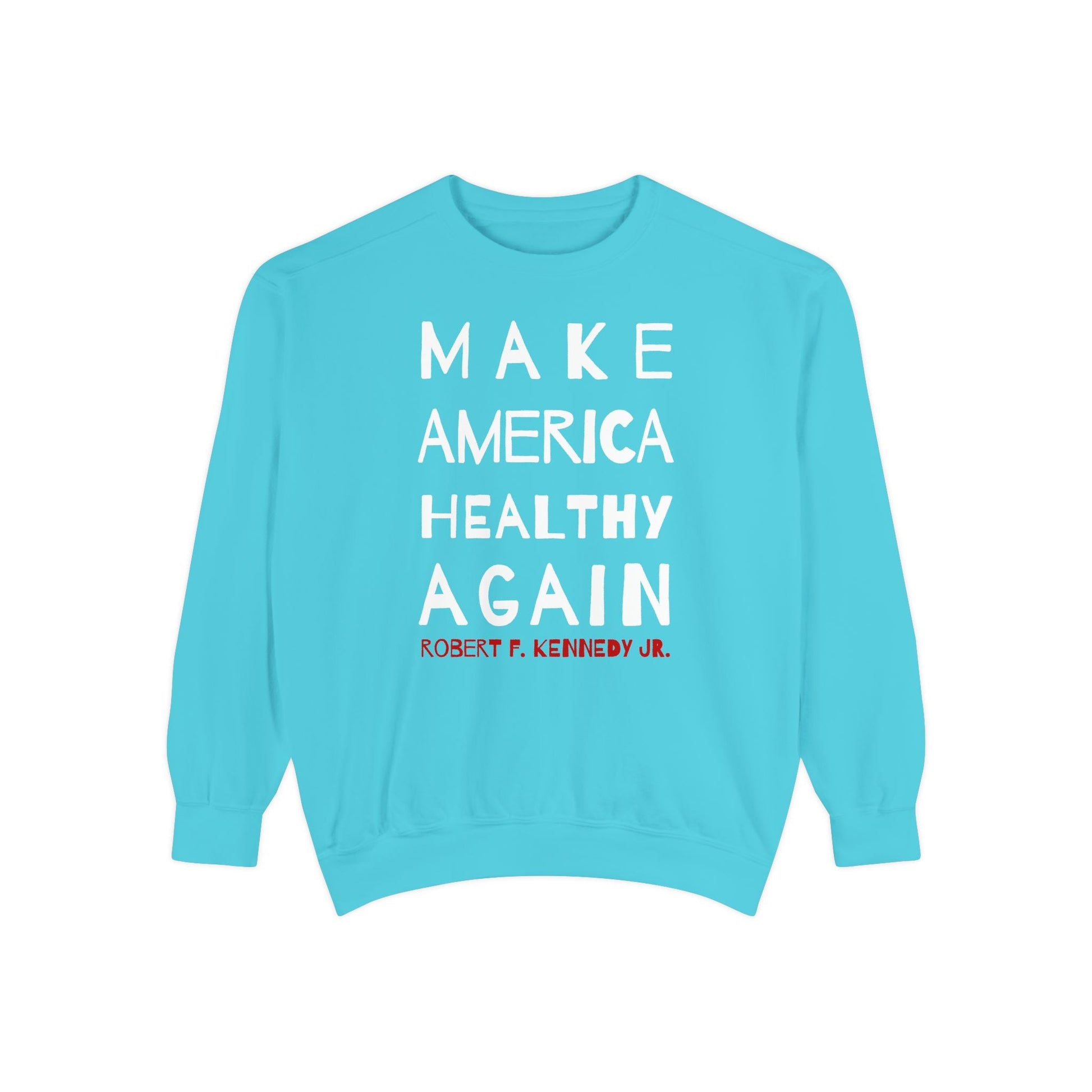 Make America Healthy Again II Unisex Garment - Dyed Sweatshirt - Team Kennedy Official Merchandise