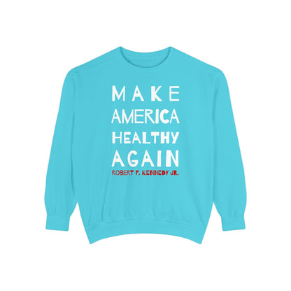 Make America Healthy Again II Unisex Garment - Dyed Sweatshirt - Team Kennedy Official Merchandise