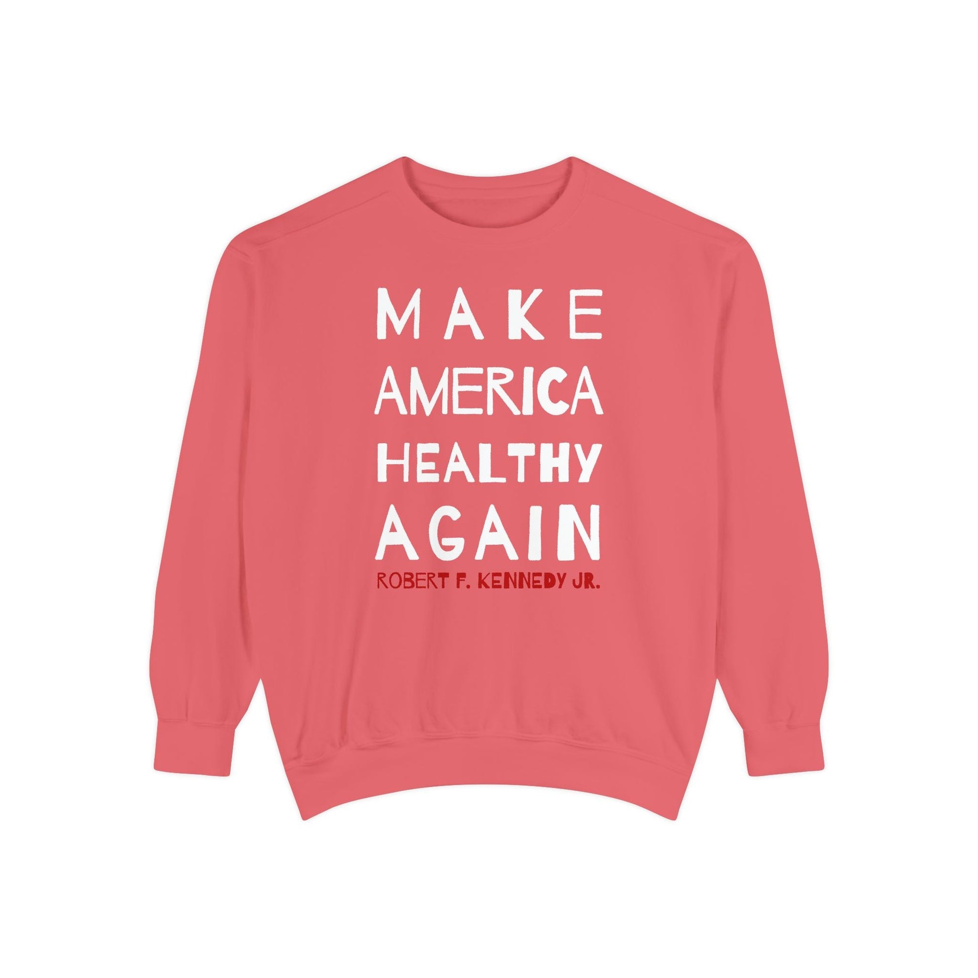 Make America Healthy Again II Unisex Garment - Dyed Sweatshirt - Team Kennedy Official Merchandise