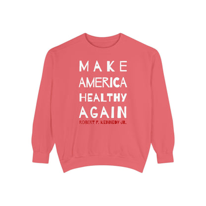 Make America Healthy Again II Unisex Garment - Dyed Sweatshirt - Team Kennedy Official Merchandise