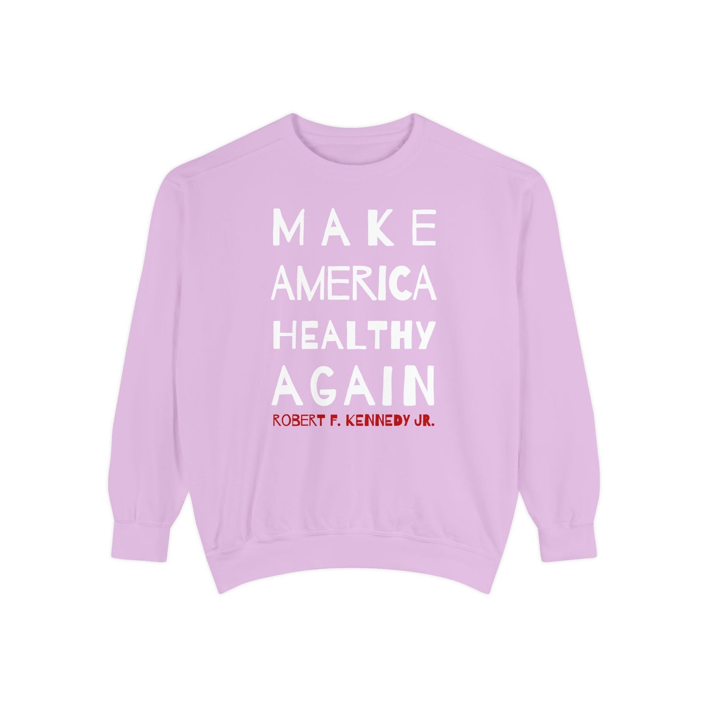 Make America Healthy Again II Unisex Garment - Dyed Sweatshirt - Team Kennedy Official Merchandise