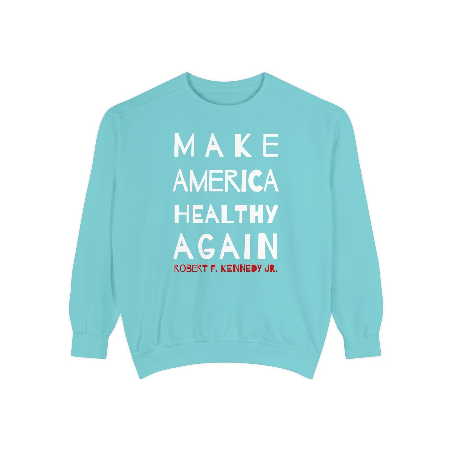 Make America Healthy Again II Unisex Garment - Dyed Sweatshirt - Team Kennedy Official Merchandise