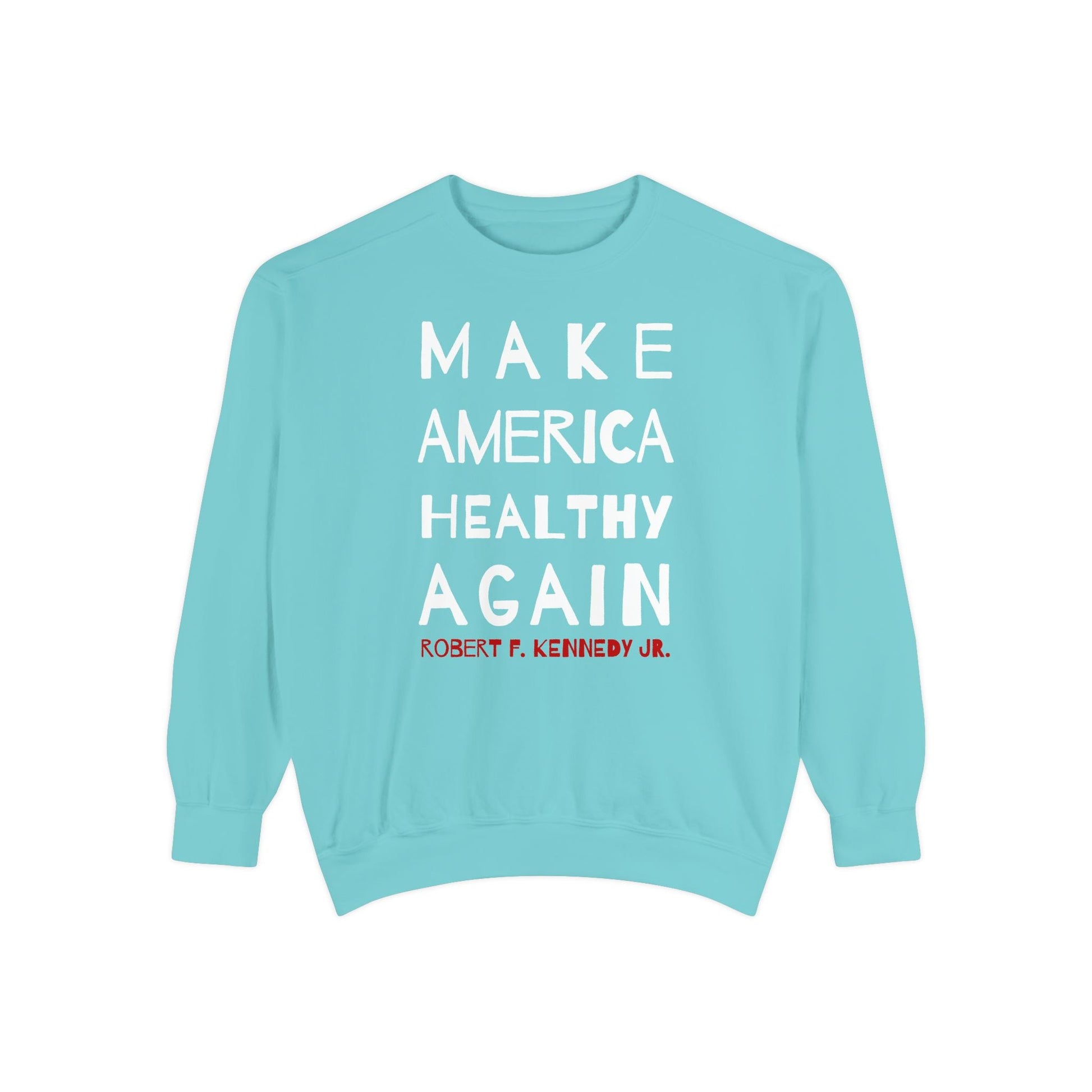 Make America Healthy Again II Unisex Garment - Dyed Sweatshirt - Team Kennedy Official Merchandise