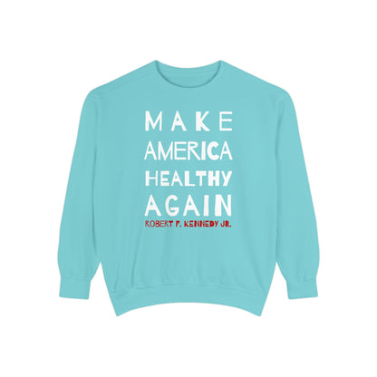 Make America Healthy Again II Unisex Garment - Dyed Sweatshirt - Team Kennedy Official Merchandise