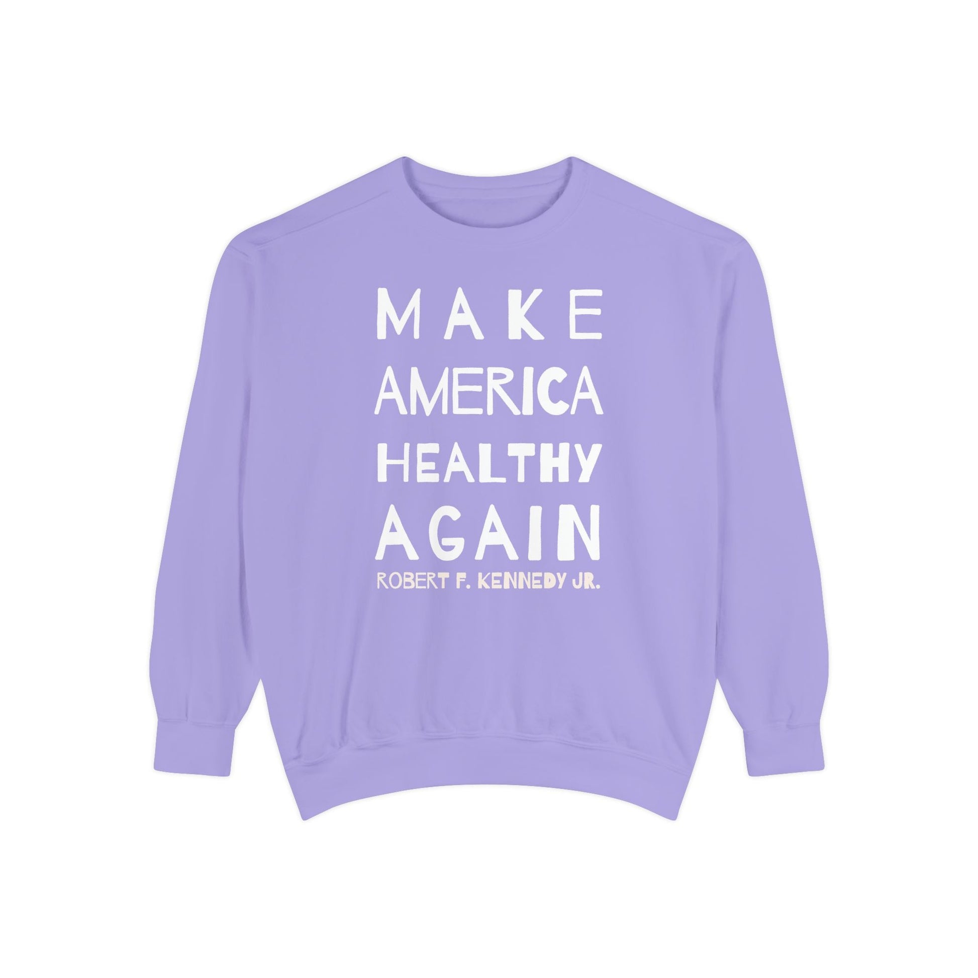 Make America Healthy Again II Unisex Garment - Dyed Sweatshirt - Team Kennedy Official Merchandise