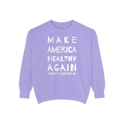 Make America Healthy Again II Unisex Garment - Dyed Sweatshirt - Team Kennedy Official Merchandise