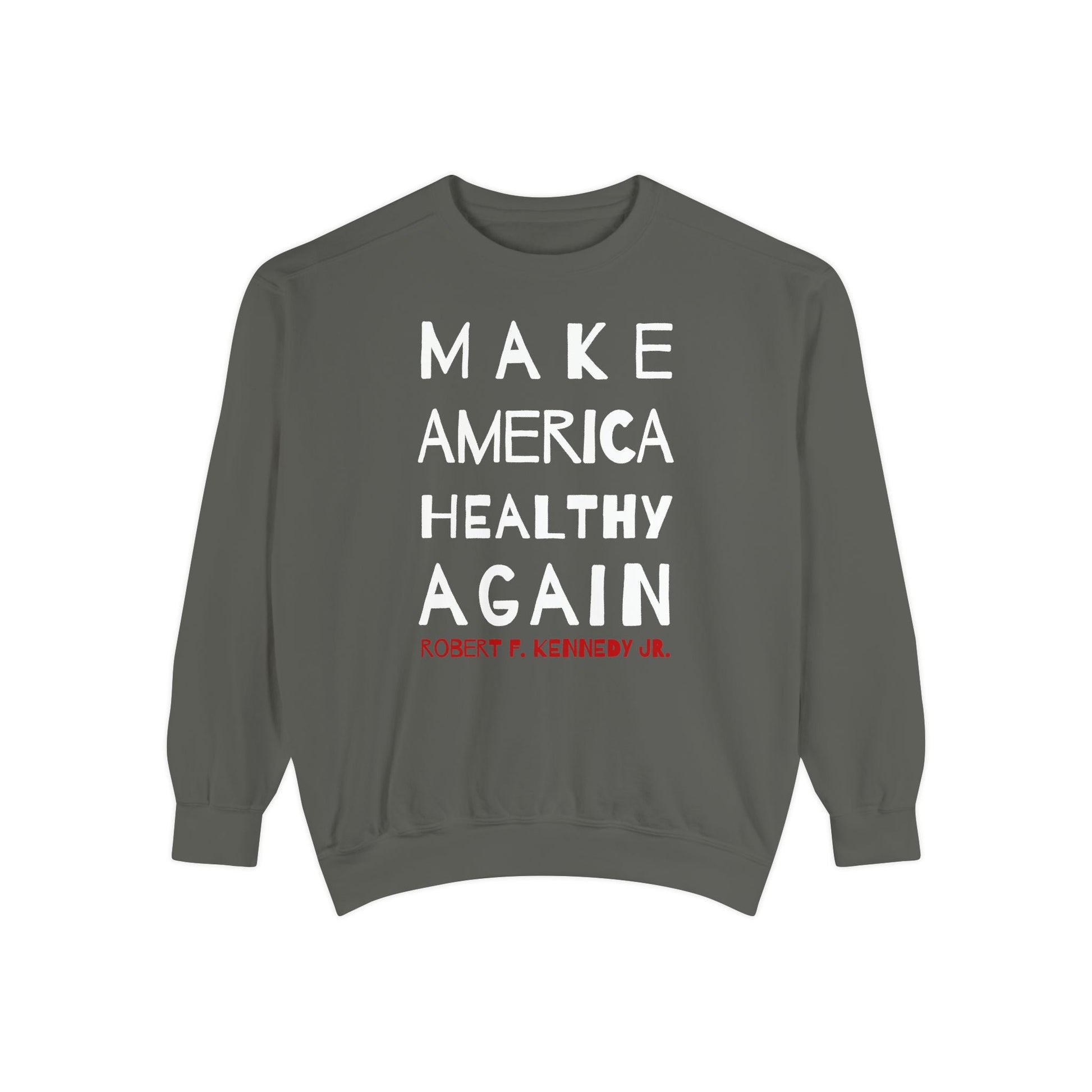 Make America Healthy Again II Unisex Garment - Dyed Sweatshirt - Team Kennedy Official Merchandise