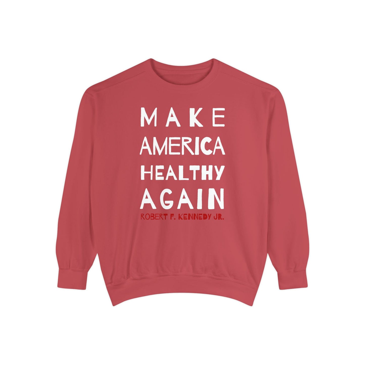 Make America Healthy Again II Unisex Garment - Dyed Sweatshirt - Team Kennedy Official Merchandise