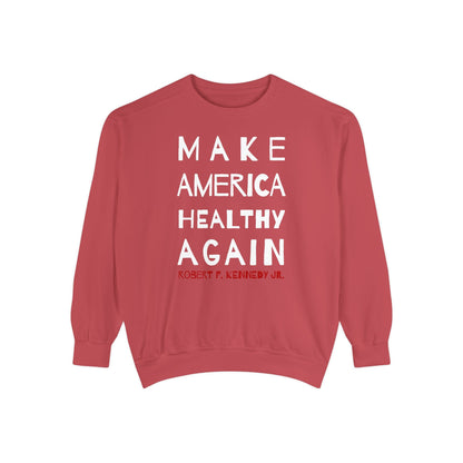 Make America Healthy Again II Unisex Garment - Dyed Sweatshirt - Team Kennedy Official Merchandise