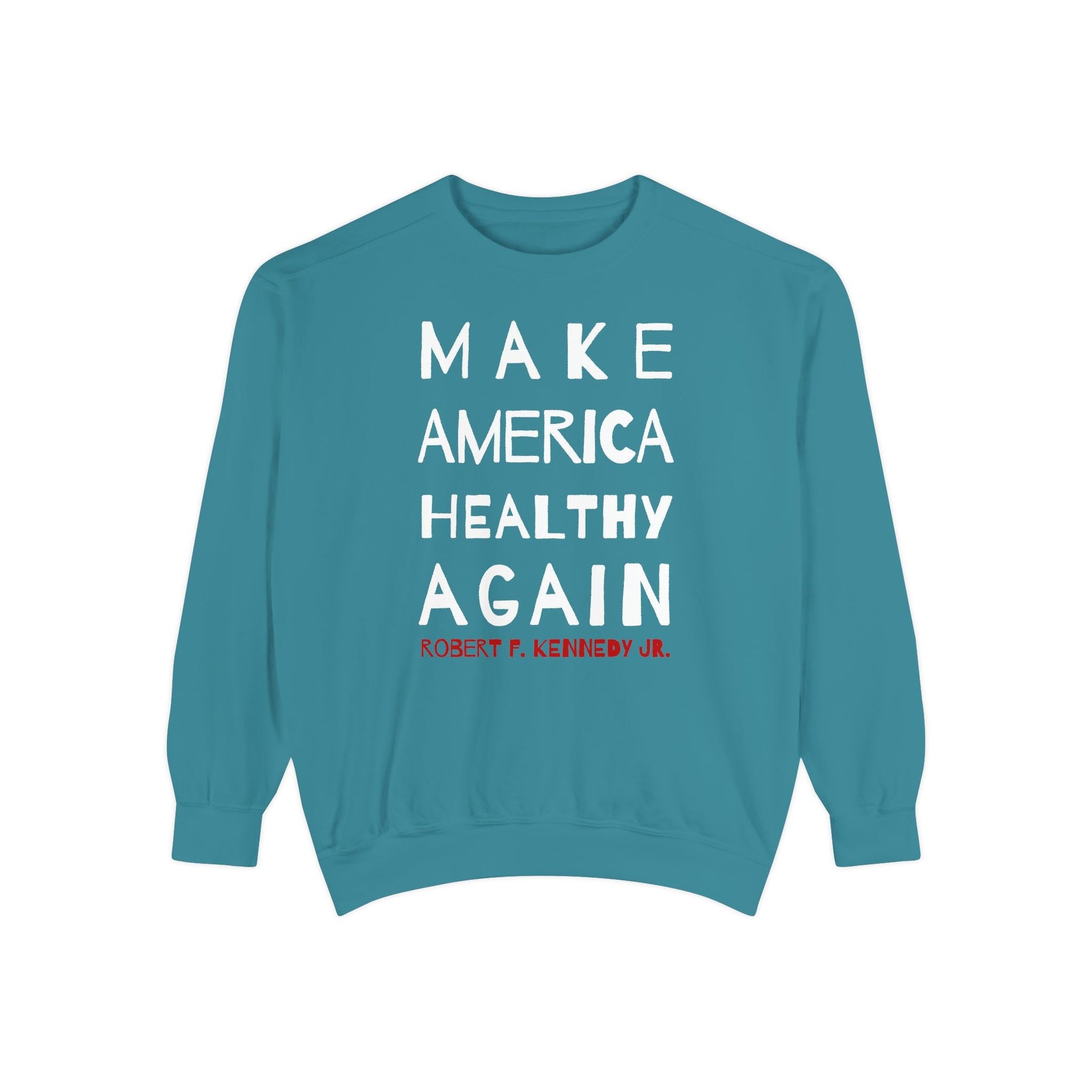 Make America Healthy Again II Unisex Garment - Dyed Sweatshirt - Team Kennedy Official Merchandise