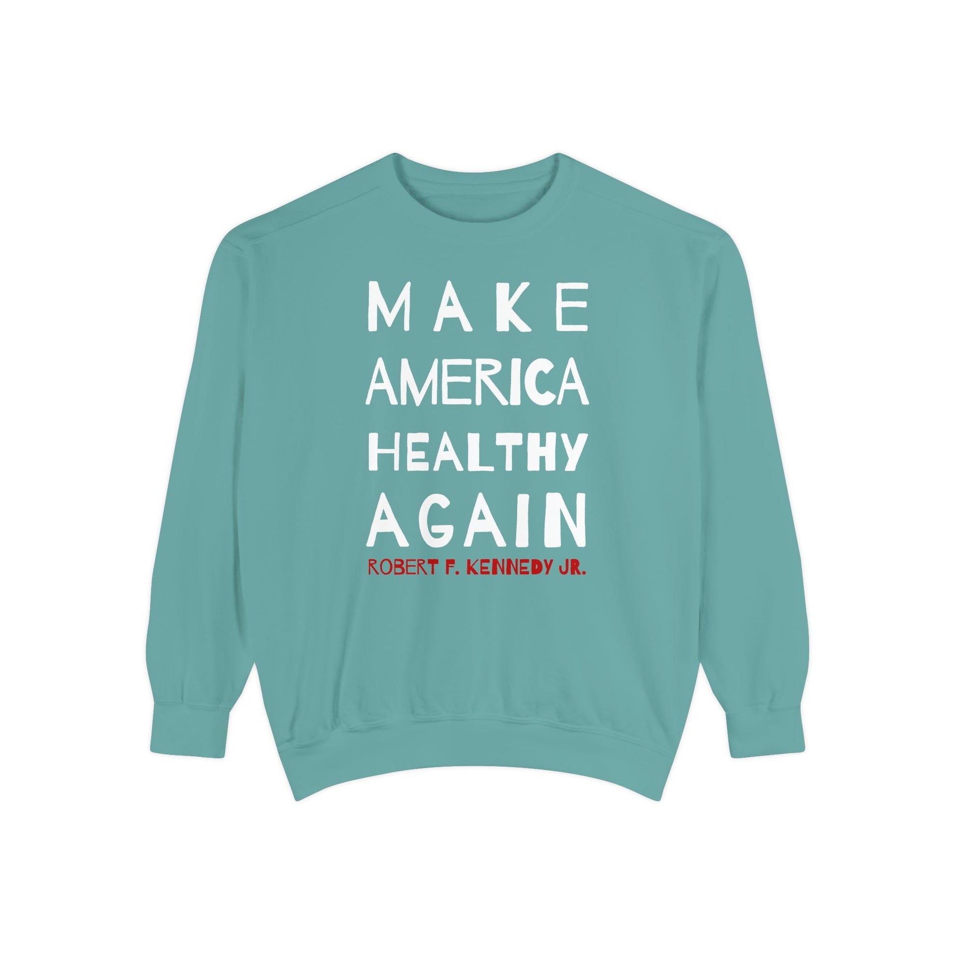 Make America Healthy Again II Unisex Garment - Dyed Sweatshirt - Team Kennedy Official Merchandise