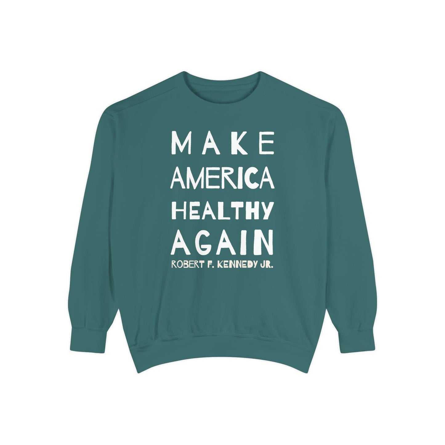 Make America Healthy Again II Unisex Garment - Dyed Sweatshirt - Team Kennedy Official Merchandise