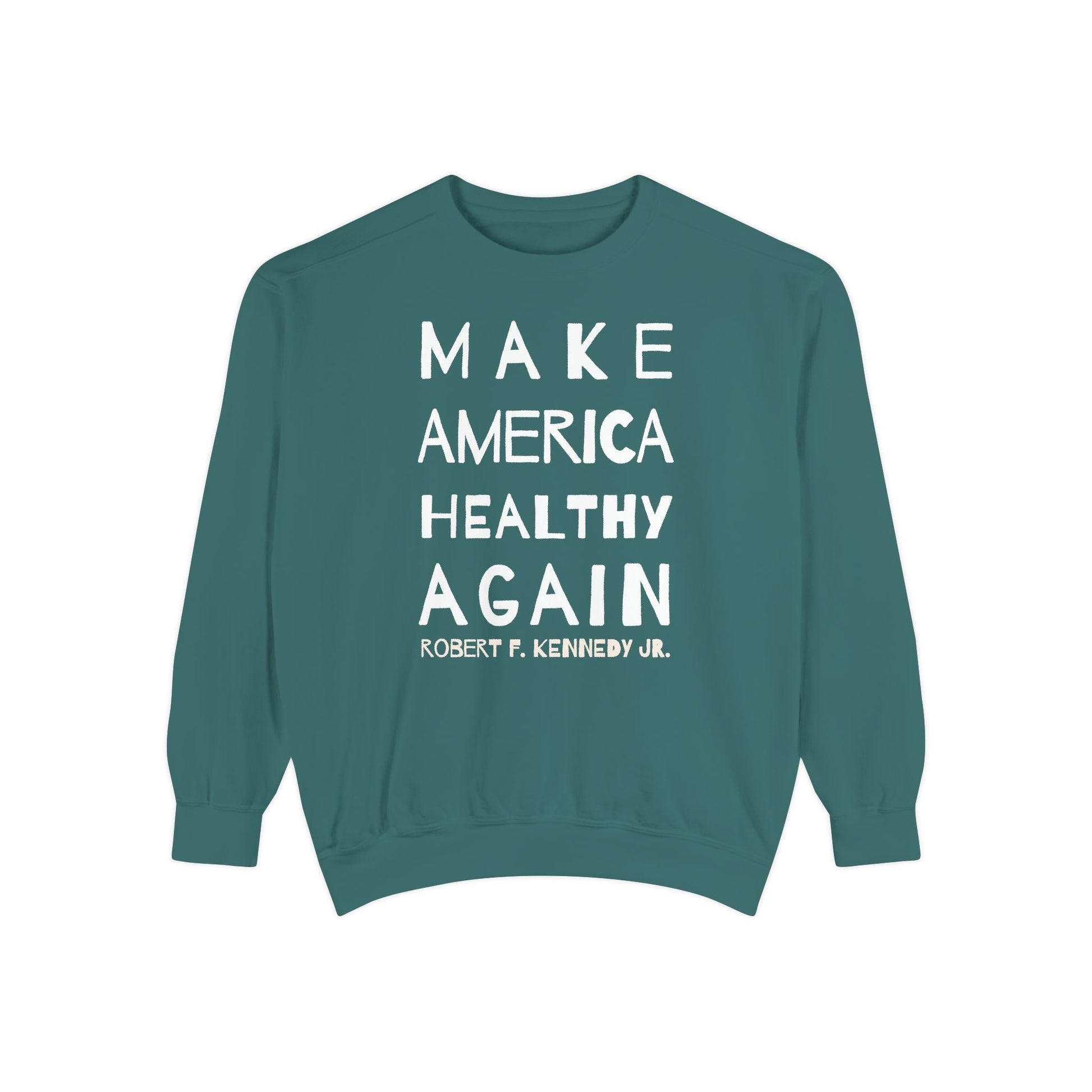 Make America Healthy Again II Unisex Garment - Dyed Sweatshirt - Team Kennedy Official Merchandise