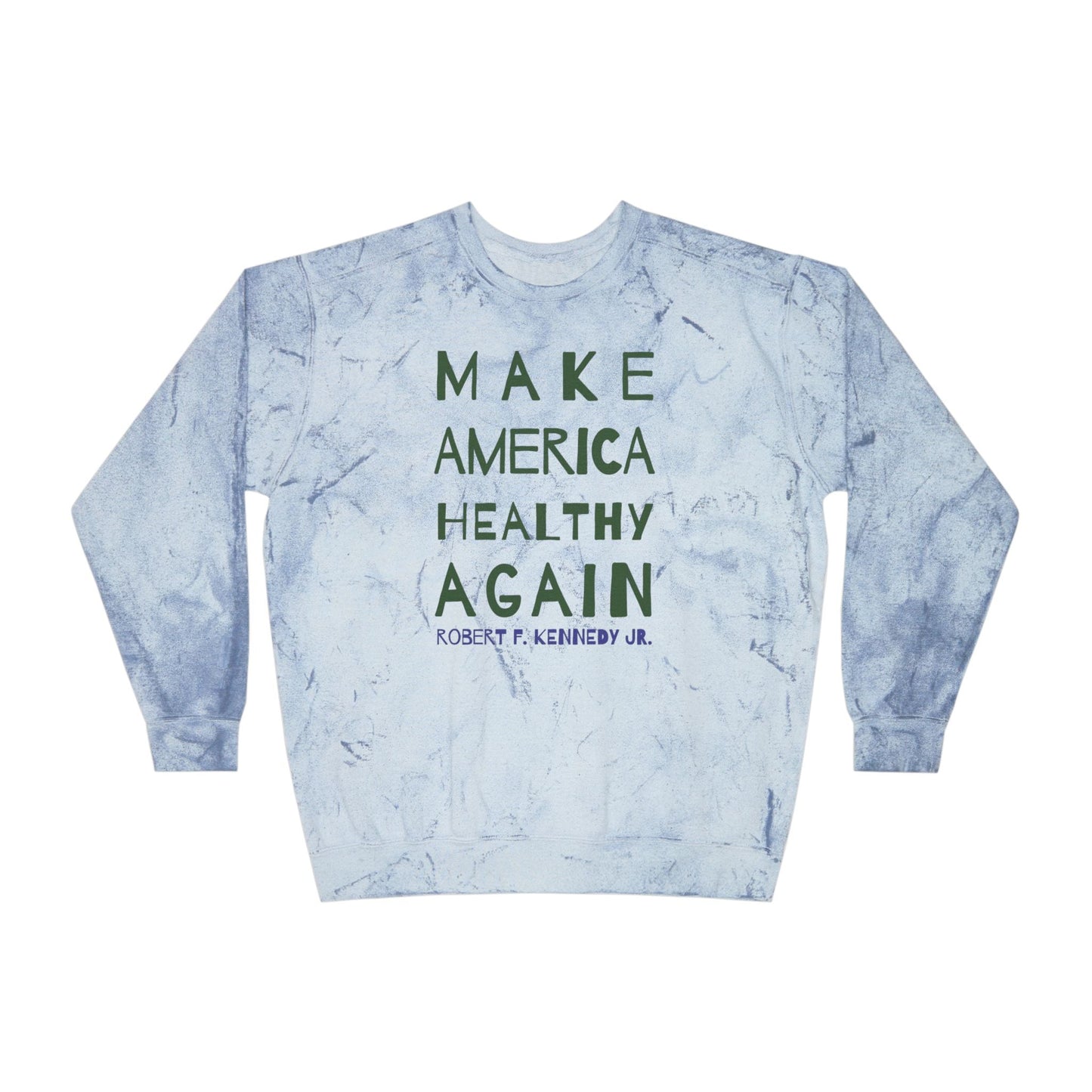 Make America Healthy Again II Unisex Splatter Paint Crewneck Sweatshirt - Team Kennedy Official Merchandise